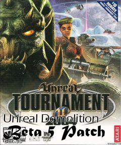 Box art for Unreal Demolition Beta 5 Patch