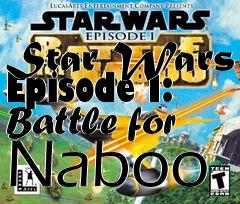 Box art for Star Wars Episode I: Battle for Naboo 