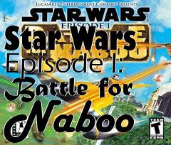 Box art for Star Wars Episode I: Battle for Naboo 