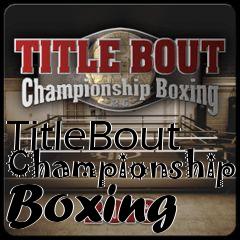 Box art for TitleBout Championship Boxing 