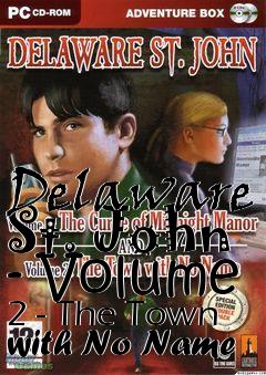 Box art for Delaware St. John - Volume 2 - The Town with No Name 
