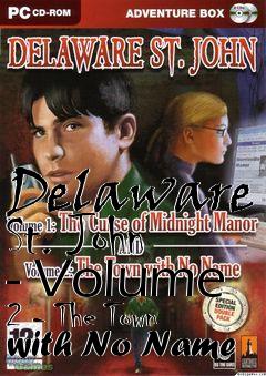 Box art for Delaware St. John - Volume 2 - The Town with No Name 