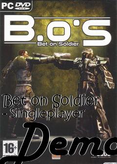 Box art for Bet on Soldier - Singleplayer Demo