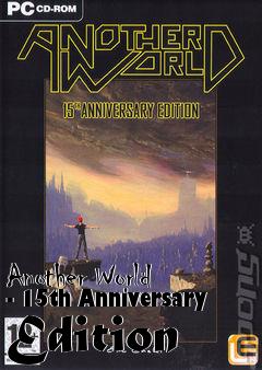 Box art for Another World - 15th Anniversary Edition 