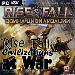 Box art for Rise  Fall: Civilizations at War 