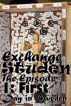 Box art for Exchange Student, The Episode 1: First Day in Sweden