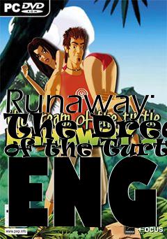 Box art for Runaway: The Dream of the Turtle ENG