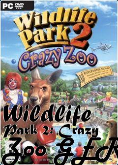 Box art for Wildlife Park 2: Crazy Zoo GER