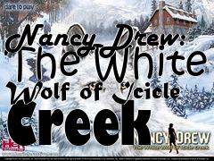 Box art for Nancy Drew: The White Wolf of Icicle Creek 