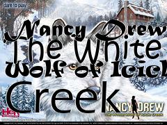 Box art for Nancy Drew: The White Wolf of Icicle Creek 