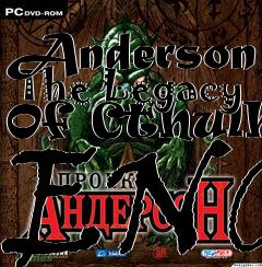 Box art for Anderson  The Legacy Of Cthulhu ENG