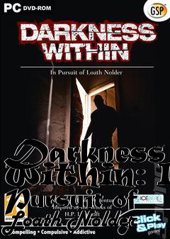 Box art for Darkness Within: In Pursuit of Loath Nolder 