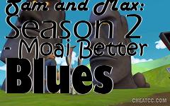 Box art for Sam and Max: Season 2 - Moai Better Blues 