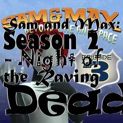 Box art for Sam and Max: Season 2 - Night of the Raving Dead 