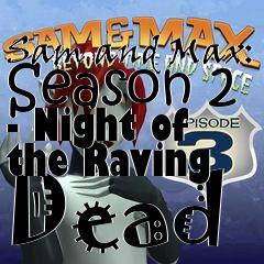 Box art for Sam and Max: Season 2 - Night of the Raving Dead 