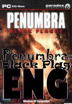 Box art for Penumbra: Black Plague ENG