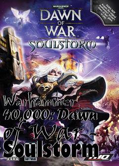 Box art for Warhammer 40,000: Dawn of War - Soulstorm 