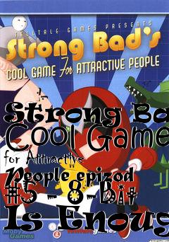 Box art for Strong Bads Cool Game for Attractive People epizod #5 - 8-Bit Is Enough