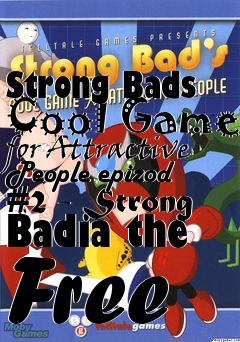Box art for Strong Bads Cool Game for Attractive People epizod #2 - Strong Badia the Free