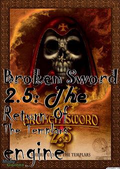 Box art for Broken Sword 2.5: The Return Of The Templars engine
