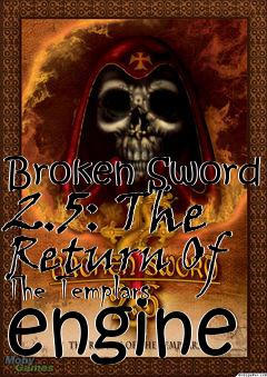 Box art for Broken Sword 2.5: The Return Of The Templars engine