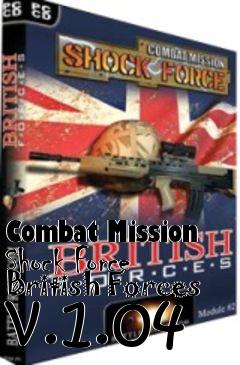 Box art for Combat Mission Shock Force British Forces v.1.04