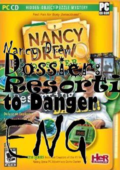 Box art for Nancy Drew Dossier: Resorting to Danger ENG