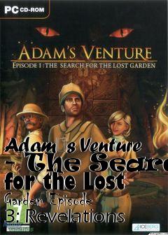 Box art for Adam�s Venture - The Search for the Lost Garden Episode 3: Revelations