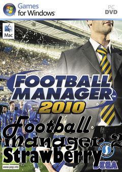 Box art for Football Manager 2010 Strawberry