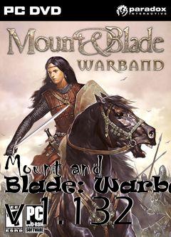 Box art for Mount and Blade: Warband v.1.132