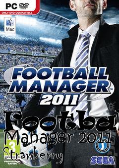 Box art for Football Manager 2011 Strawberry