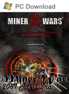 Box art for Miner Wars 2081 Pre-alpha