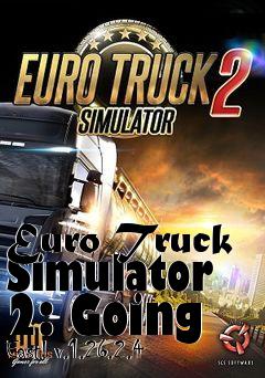 Box art for Euro Truck Simulator 2: Going East! v.1.26.2.4