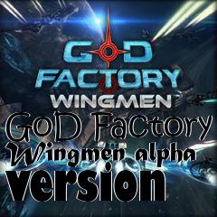 Box art for GoD Factory Wingmen alpha version