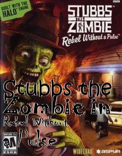 Box art for Stubbs the Zombie in Rebel Without a Pulse 