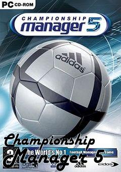 Box art for Championship Manager 5 