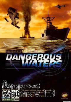 Box art for Dangerous Waters v.1.3