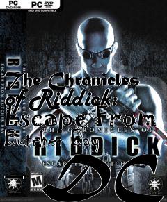 Box art for The Chronicles of Riddick: Escape From Butcher Bay - DC 