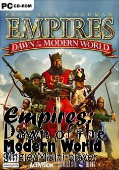 Box art for Empires: Dawn of the Modern World Single/Multi-player