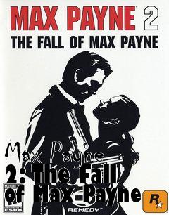 Box art for Max Payne 2: The Fall of Max Payne 