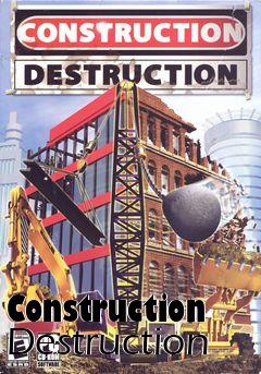 Box art for Construction Destruction 