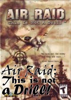 Box art for Air Raid: This is not a Drill! 