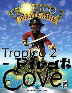 Box art for Tropico 2 - Pirate Cove 