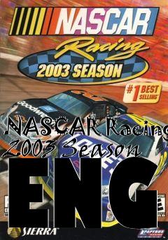 Box art for NASCAR Racing 2003 Season ENG