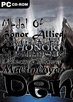 Box art for Medal Of Honor Allied Assault And Spearhead Deluxe Edition Multiplayer Demo