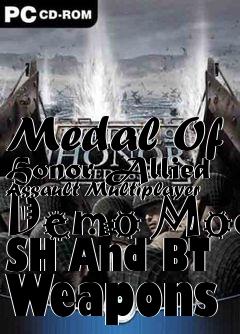 Box art for Medal Of Honor Allied Assault Multiplayer Demo Mod SH And BT Weapons