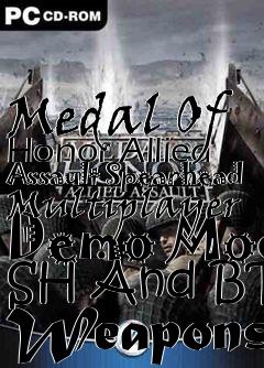 Box art for Medal Of Honor Allied Assault Spearhead Multiplayer Demo Mod SH And BT Weapons