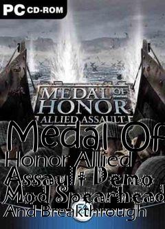 Box art for Medal Of Honor Allied Assault Demo Mod Spearhead And Breakthrough