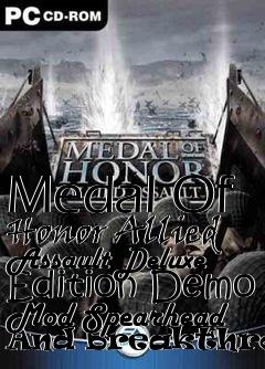 Box art for Medal Of Honor Allied Assault Deluxe Edition Demo Mod Spearhead And Breakthrough