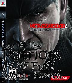 Box art for Last Of The Patriots v1.35 Full Game - French